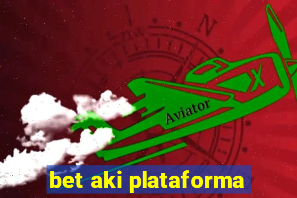 bet aki plataforma